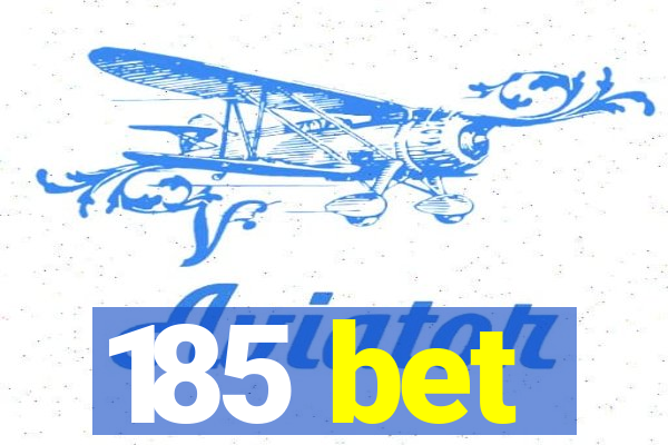 185 bet